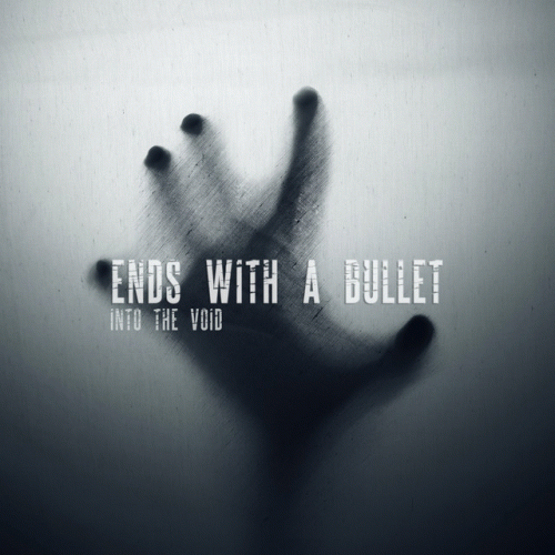 Ends With A Bullet : Into the Void